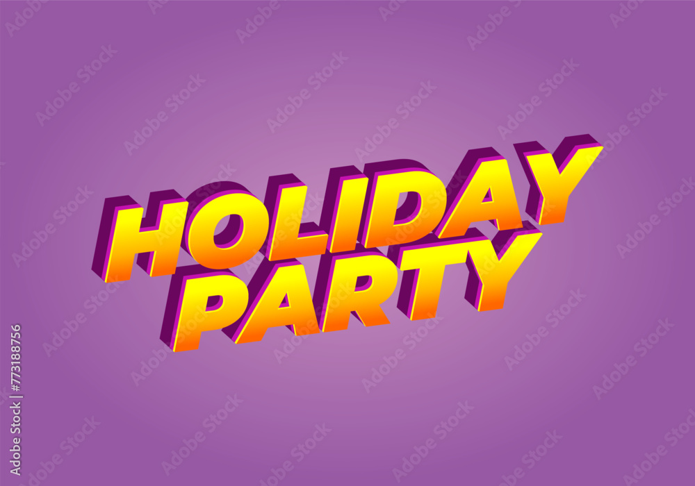 Holiday party. Text effect in 3D look with eye catching colors Holiday party. Text effect in 3D look with eye catching colors