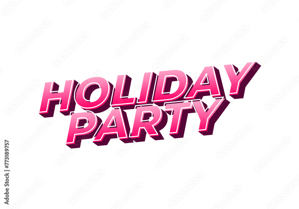 Holiday party. Text effect in 3D look with eye catching colors