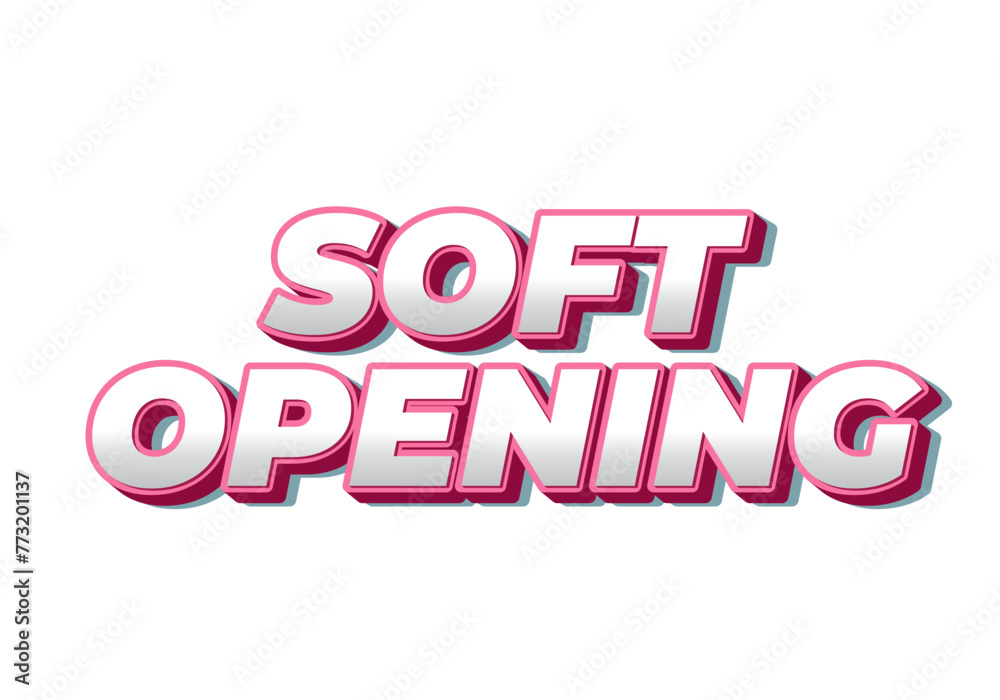 Soft opening. Text effect in 3D look and eye catching colors Soft opening. Text effect in 3D look and eye catching colors