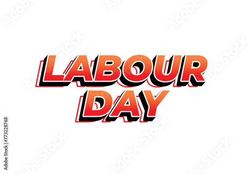 Labour day. Text effect in eye catching colors and 3D look photo