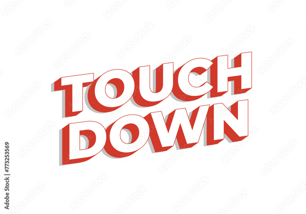Touch down. Text effect in eye catching color with 3d look effect Touch down. Text effect in eye catching color with 3d look effect
