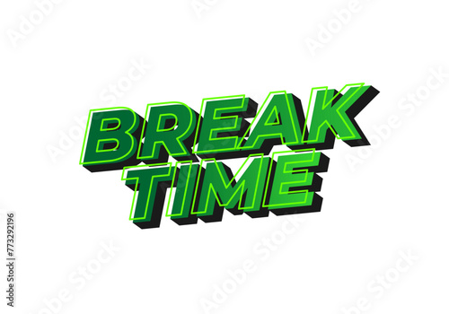 Break time. Text effect in 3D look with eye catching colors