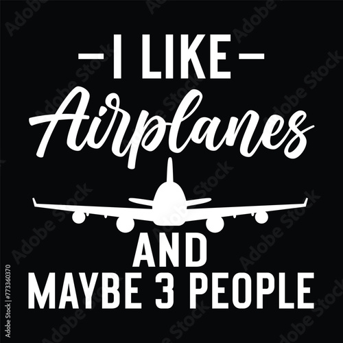 i like airplanes and maybe 3 people