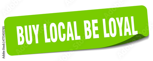 buy local be loyal sticker. buy local be loyal label