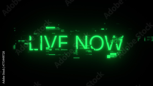 3D rendering live now text with screen effects of technological glitches