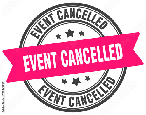 event cancelled stamp. event cancelled label on transparent background. round sign