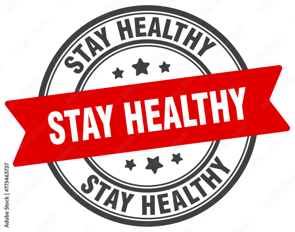 stay healthy stamp. stay healthy label on transparent background. round sign