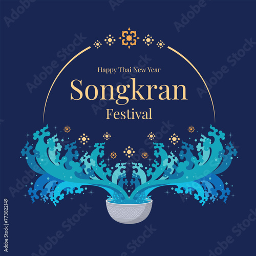 Happy thai new year or songkran festival - Gold text in circle line frame with thai silver bowl with water splash and thai flowers art traditional on soft dark blue background vector design