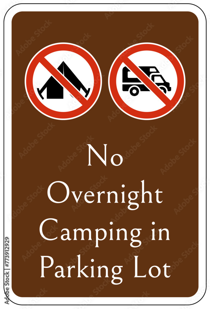 Campsite prohibition sign no overnight camping in parking lot