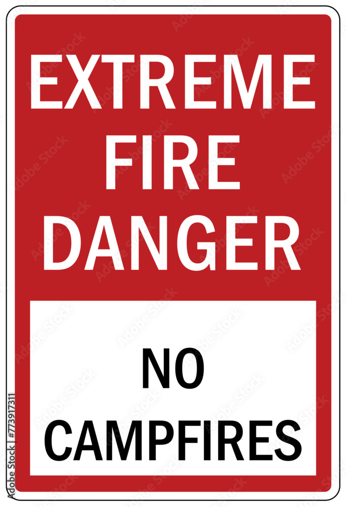 Campsite prohibition sign extreme fire danger. No campfires