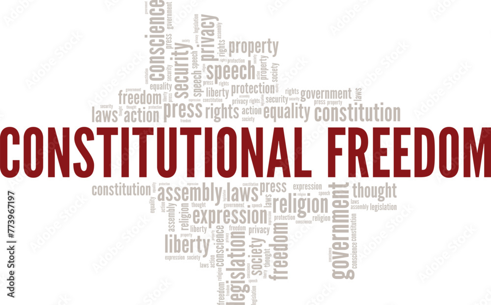 Constitutional Freedom word cloud conceptual design isolated on white background. Constitutional Freedom word cloud conceptual design isolated on white background.