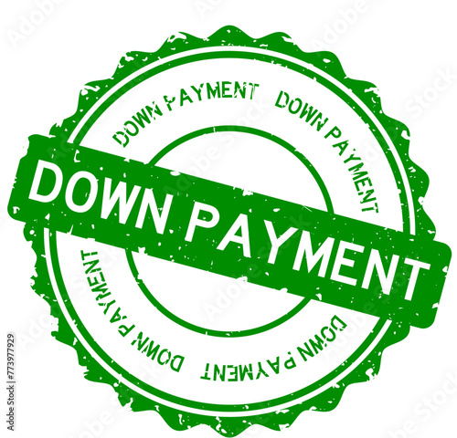 Grunge green down payment word round rubber seal stamp on white background