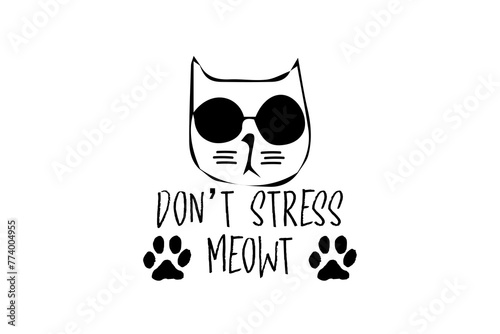 Don't Stress Meowt (PNG 10800x7200)