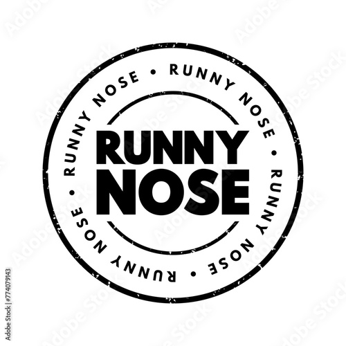 Runny Nose - excessive production of nasal mucus, leading to a discharge or flow of fluid from the nostrils, text concept stamp