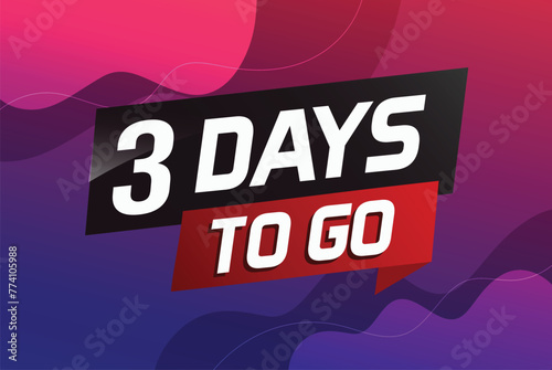 3 days to go word concept vector illustration with ribbon and 3d style for use landing page, template, ui, web, mobile app, poster, banner, flyer, background, gift card, coupon

