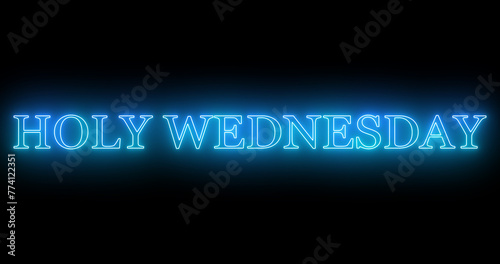 Holy Wednesday text cool neon-colored animation. Neon-colored Holy Wednesday text with a glowing neon for a banner, social media feed wallpaper stories. Technology video material animation.