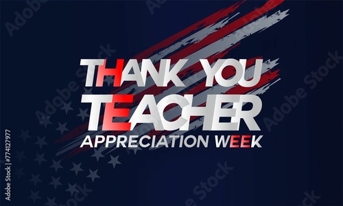 Teacher Appreciation Week in the United States. Celebrated annually in May. To honor the teachers who work hard and teach our children. School and education. Student learning concept. 