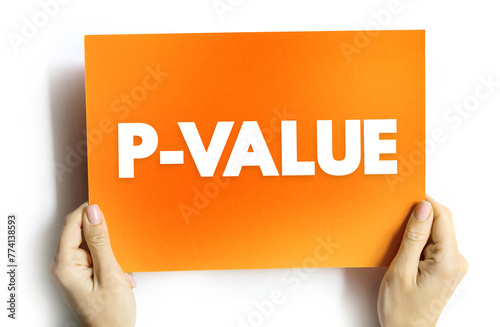 P-Value measures the probability of obtaining the observed results, assuming that the null hypothesis is true, text concept on card