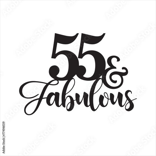 55 and fabulous background inspirational positive quotes, motivational, typography, lettering design