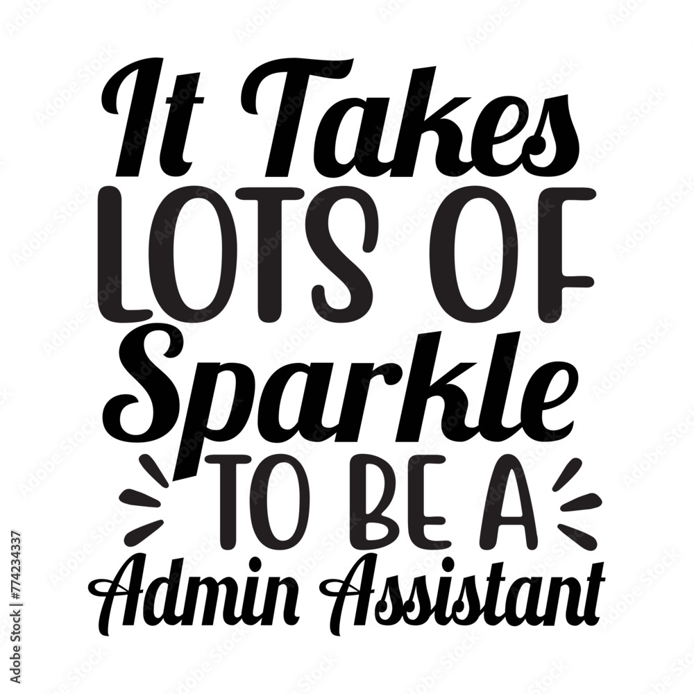 It Takes Lots of Sparkle to Be a  Admin Assistant SVG Cut File