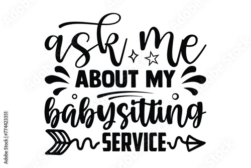 Stylish , fashionable and awesome babysitting typography art and illustrator, Print ready vector  handwritten phrase babysitting  T shirt hand lettered calligraphic design. Vector illustration bundle.