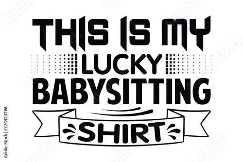 Stylish , fashionable and awesome babysitting typography art and illustrator, Print ready vector  handwritten phrase babysitting  T shirt hand lettered calligraphic design. Vector illustration bundle.