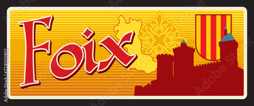 Foix region in France, French territory and location. Vector travel plate, vintage tin sign, retro postcard design. Old card with Chateau de Foix in Lazema area, map and coat of arms