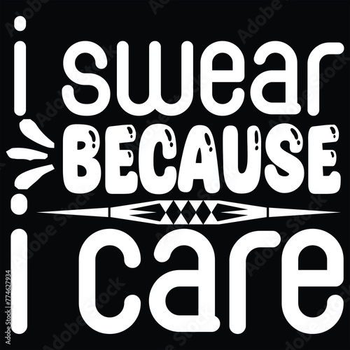 i swear because i care