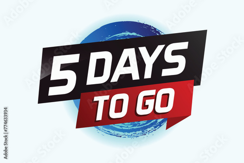 5 days to go word concept vector illustration with ribbon and 3d style for use landing page, template, ui, web, mobile app, poster, banner, flyer, background, gift card, coupon

