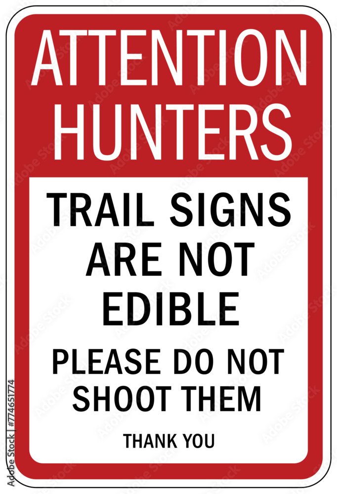 Campsite rules sign attention hunters: trail signs are not edible, please do not shoot them