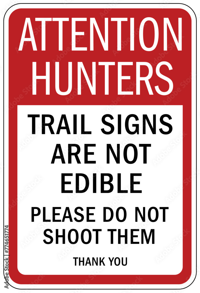 Fototapeta premium Campsite rules sign attention hunters: trail signs are not edible, please do not shoot them