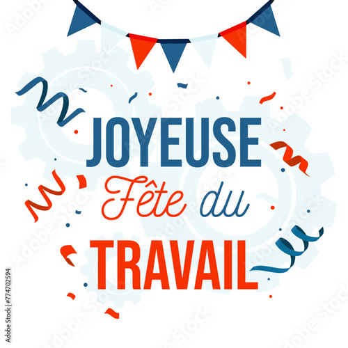 Joyeuse fête du travail - Illustration vectorielle pour la célébration des travailleurs - Jour férié - Commémoration - Lutte sociale - 1er mai - Couleurs de la France