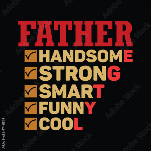 Father handsome strong smart funny cool, best father svg, dad quote svg, dad shirt svg, dad svg files