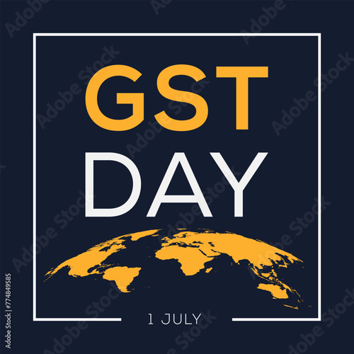 GST Day (Goods and Services Tax), held on 1 July. 