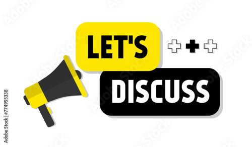 Vector banner. Megaphone with let's discuss speech bubble. Loudspeaker. Banner for business, marketing. Banner design vector illustration.