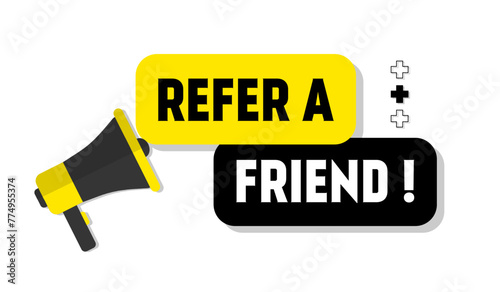 Vector banner. Megaphone with refer a friend speech bubble. Loudspeaker. Banner for business, marketing. Banner design vector illustration.