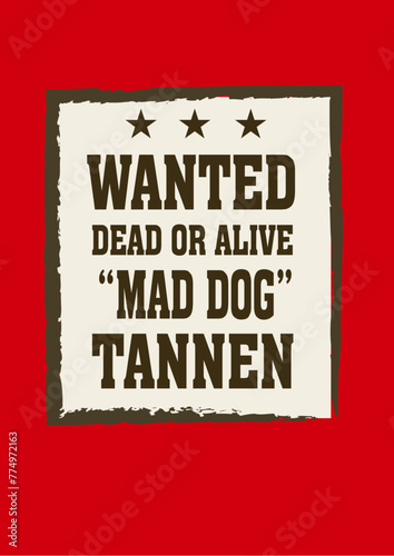 wanted dead or alive mad dog tannen poster