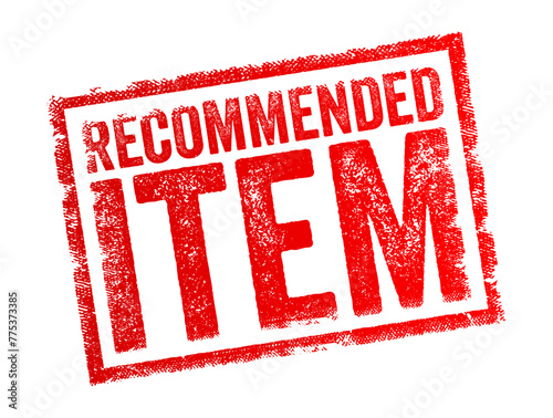 Recommended Item - a product that is suggested or endorsed as a favorable choice by a person or entity, often based on specific criteria, text concept stamp