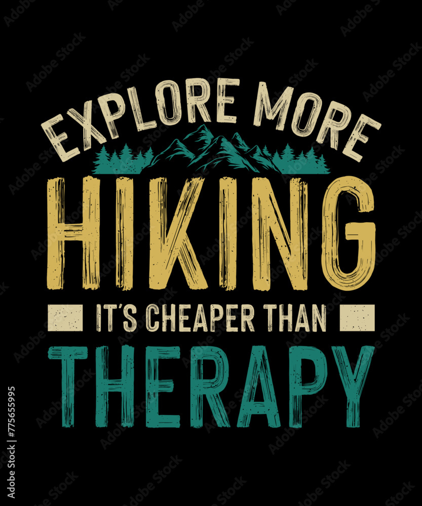 Hiking T-Shirt Design Explore more hiking it's cheaper than therapy