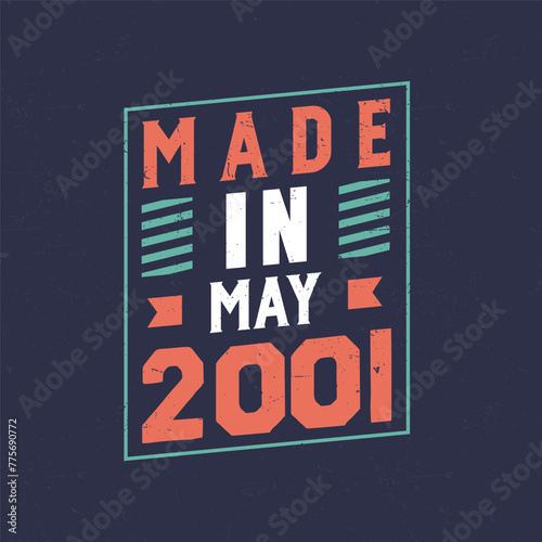 Made in May 2001. Birthday celebration for those born in May 2001