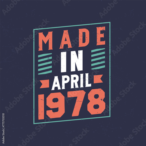 Made in April 1978. Birthday celebration for those born in April 1978
