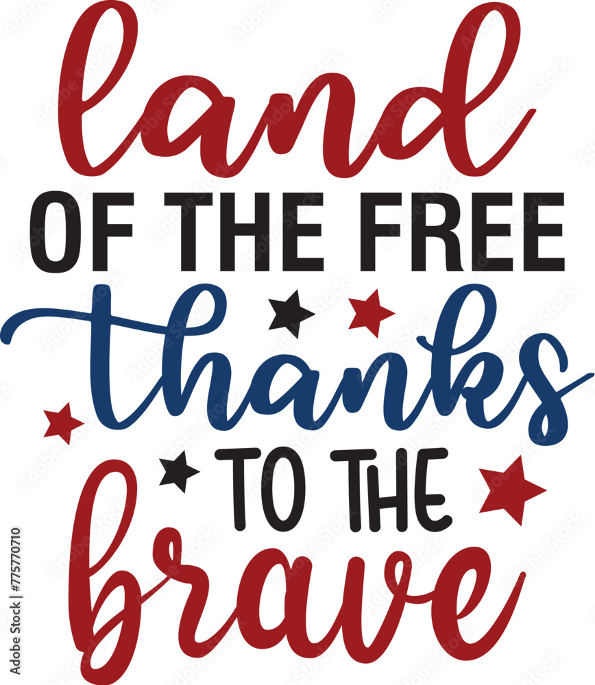Land of the Free Thanks to the Brave