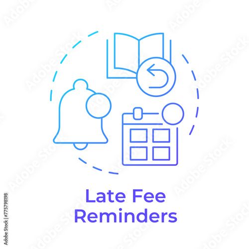 Late fee reminders blue gradient concept icon. Financial management, notification bell. Round shape line illustration. Abstract idea. Graphic design. Easy to use in infographic, blog post