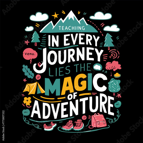 adventure and travel tshirt illustration with quote motivation with stylish typography . design illustration for tshirt, poster, banner and more. colorful design vector ilustration