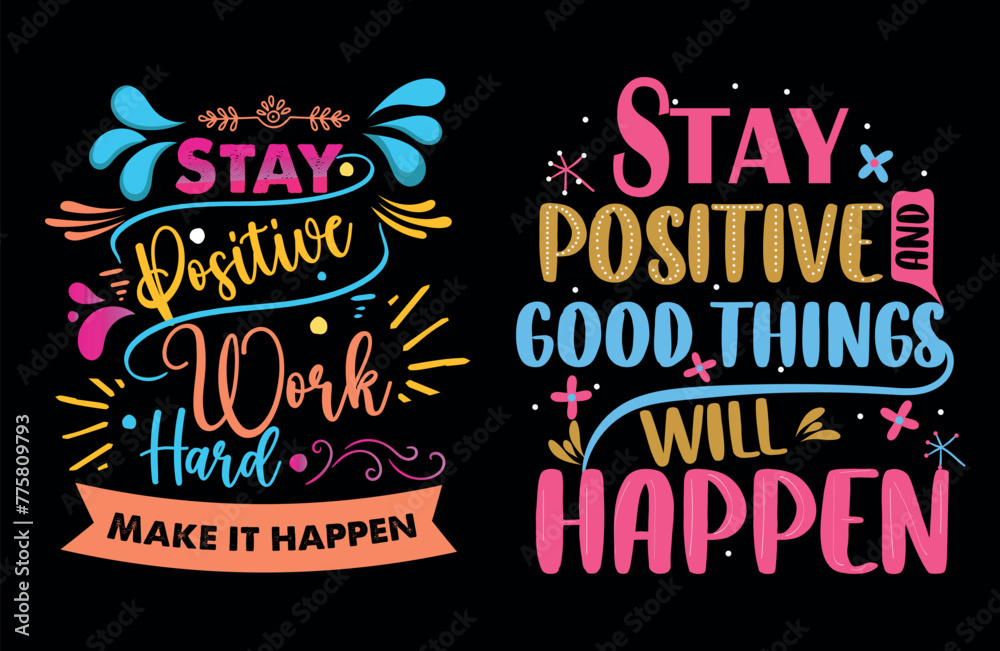 Stay positive and good things will happen typography t shirt design, motivational typography tshirt design, inspirational quotes t-shirt design Stay positive and good things will happen typography t shirt design, motivational typography tshirt design, inspirational quotes t-shirt design