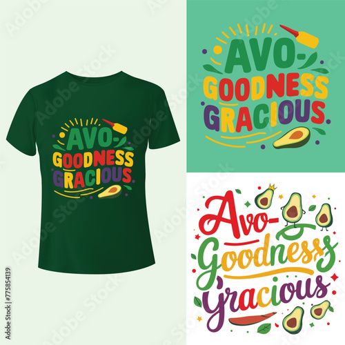 Avo-Goodness Gracious tees  T-shirt