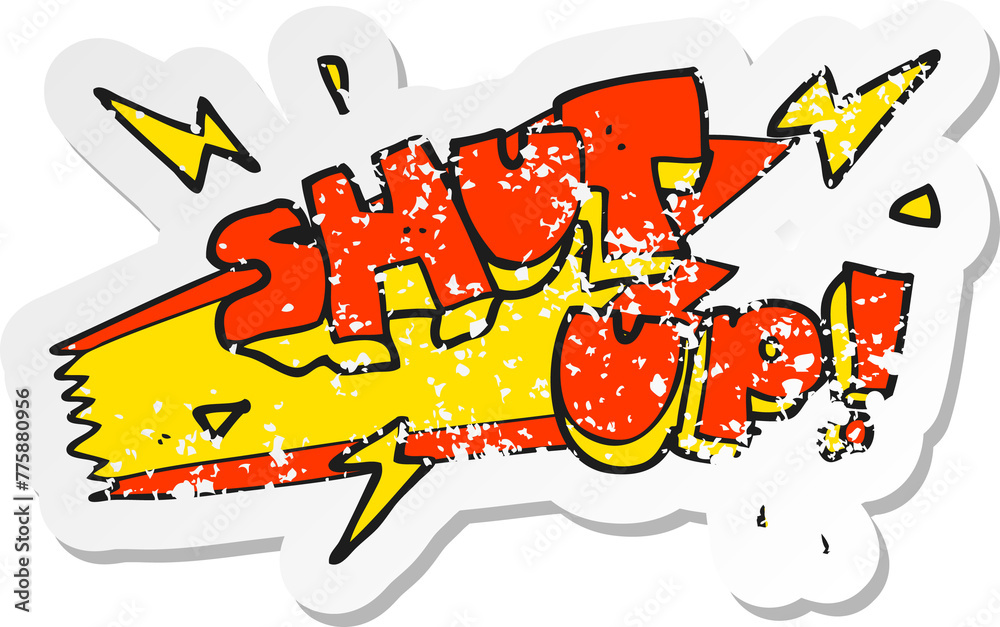 retro distressed sticker of a cartoon shut up symbol
