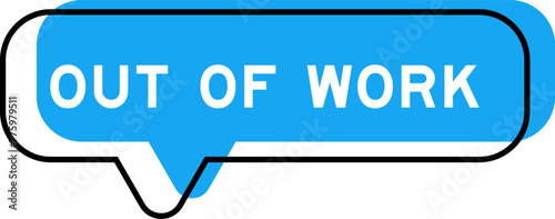 Speech banner and blue shade with word out of work on white background