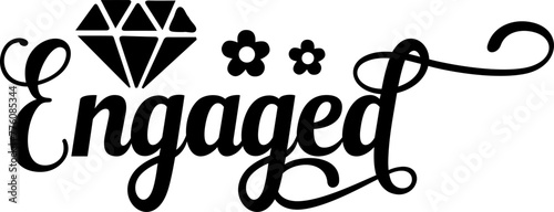 Engaged typography design on plain white transparent isolated background for card, shirt, hoodie, sweatshirt, apparel, tag, mug, icon, poster or badge