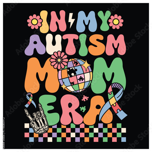 In My Autism Mom Era T-Shirt, Autism Awareness Shirt, Colorful Graphic T-Shirt Design For Mother's Day
